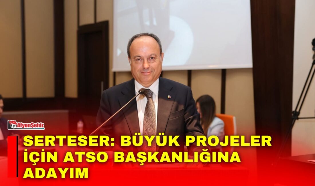 17 yıldan bu yana ATSO Başkanlığını yürüten Hüsnü Serteser, yeniden