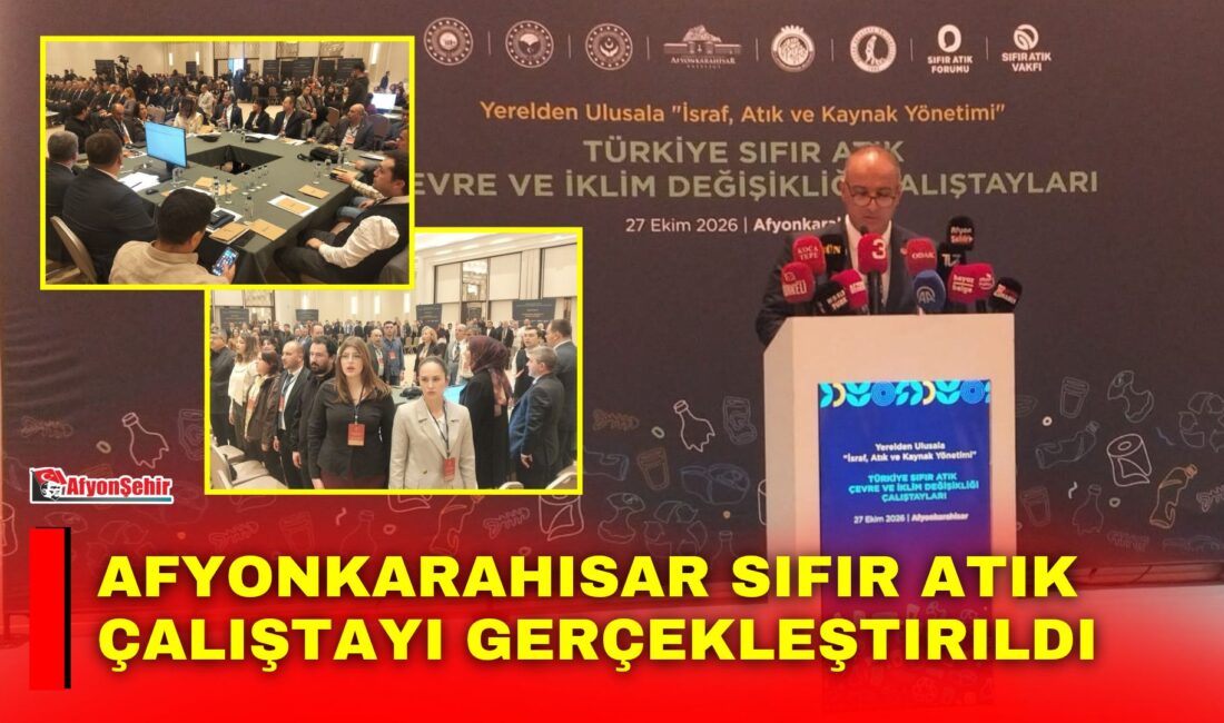 Sıfır Atık Vakfı koordinasyonunda düzenlenen Afyonkarahisar Sıfır Atık Çalıştayı, gerçekleştirildi.