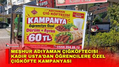 Afyonkarahisar’da hizmet veren Meşhur Adıyaman Çiğköftecisi Kadir Usta, öğrencilere yönelik