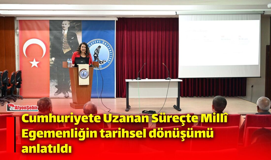 Cumhuriyete Uzanan Süreçte Millî Egemenliğin tarihsel dönüşümü anlatıldı Afyon Kocatepe Üniversitesi (AKÜ) düzenlenen konferansta, Osmanlı modernleşmesiyle başlayan egemenlik