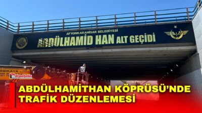 Afyonkarahisar’da Karşıyaka Mahallesi’nde bulunan Abdülhamithan Köprüsü’nde, bugün 10.00 ile 16.00