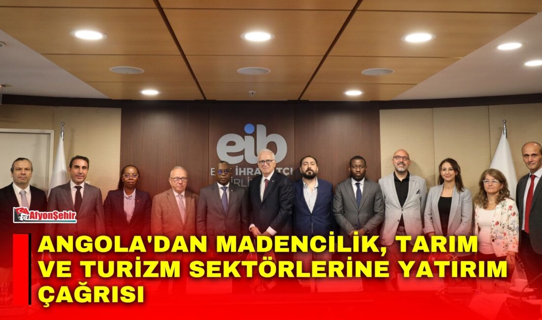 Ege İhracatçı Birlikleri’ni ziyaret eden Angola'nın Ankara Büyükelçisi Dos Santos