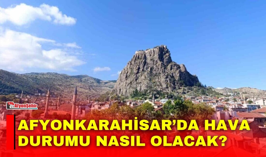 Afyonkarahisar yeni haftaya güneşli ve açık bir hava ile başlarken,