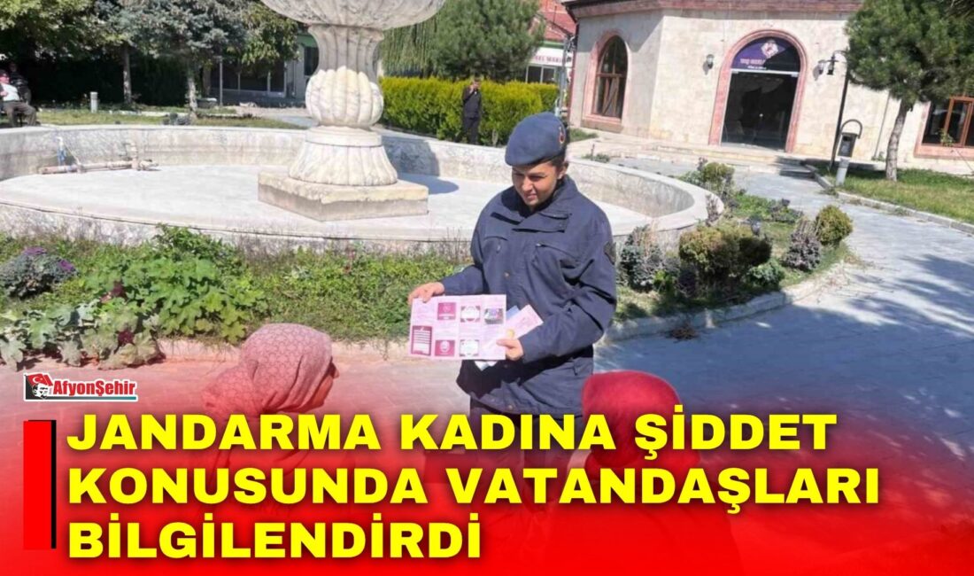 Afyonkarahisar’ın İscehisar ilçesinde jandarma ekipleri tarafından vatandaşlara Kadına El Kalkamaz