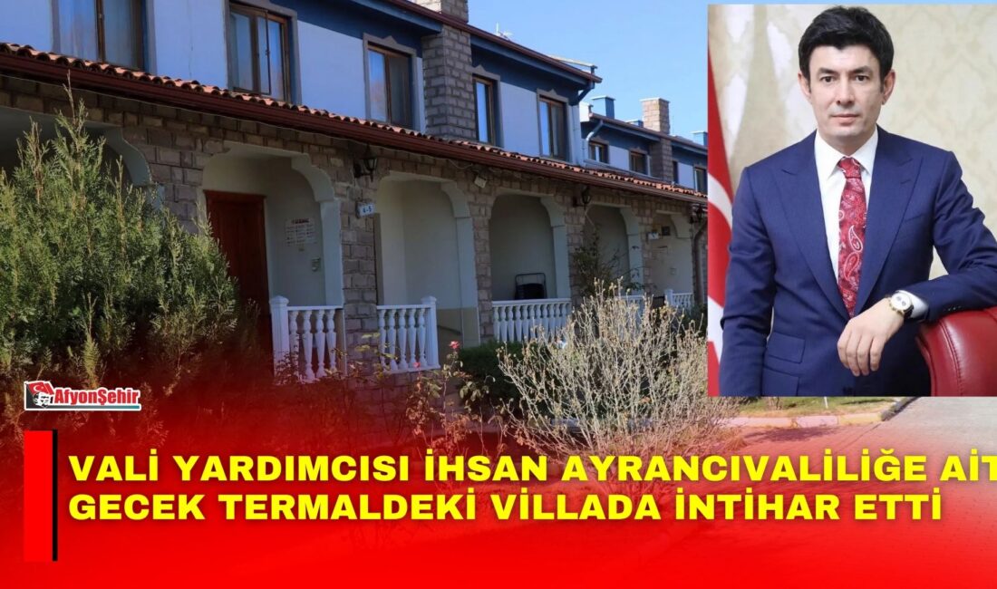 Afyonkarahisar Vali Yardımcısı ve İl Özel İdaresi Genel Sekreteri İhsan