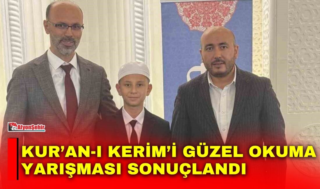 Kur’an-ı Kerim’i Güzel Okuma Yarışması Ege Bölge Finali’nde Afyonkarahisar’ı temsil