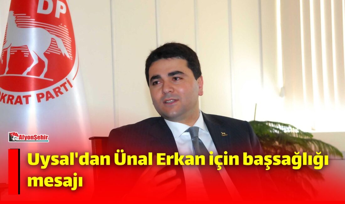 Uysal’dan Ünal Erkan için başsağlığı mesajı Demokrat Parti Genel Başkanı Gültekin Uysal, 29 Ekim'de hayatını kaybeden