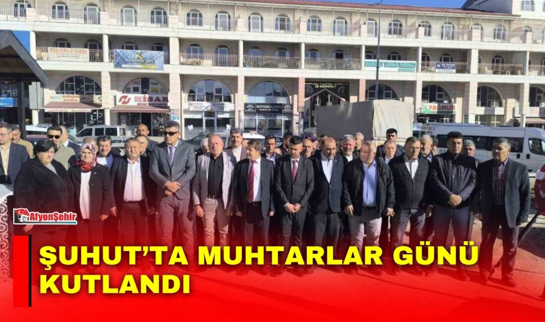 Afyonkarahisar’ın Şuhut ilçesinde 19 Ekim Muhtarlar Günü dolayısıyla tören düzenlendi.
