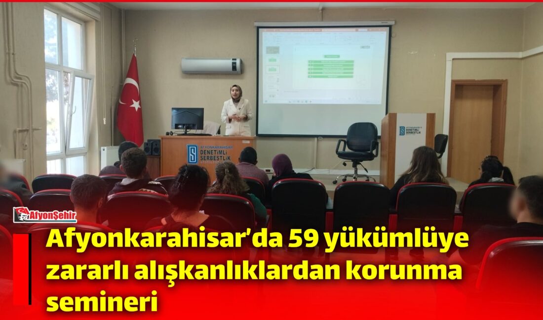 Afyonkarahisar Denetimli Serbestlik Müdürlüğü tarafından, Yeşilay Danışmanlık Merkezi (YEDAM) iş