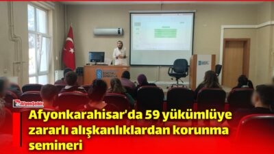Afyonkarahisar Denetimli Serbestlik Müdürlüğü tarafından, Yeşilay Danışmanlık Merkezi (YEDAM) iş