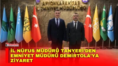 Afyonkarahisar İl Nüfus ve Vatandaşlık Müdürü Erkan Tanyeri, Afyonkarahisar İl
