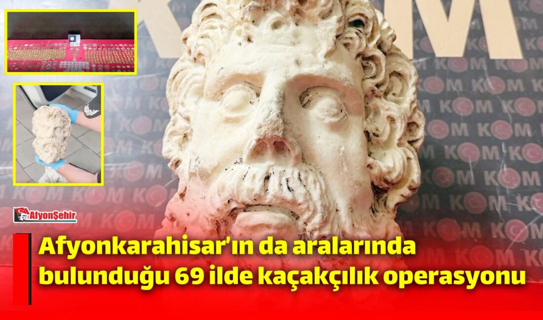 İçişleri Bakanlığı koordinesinde, Afyonkarahisar’ın da aralarında bulunduğu 69 ilde kaçakçılık
