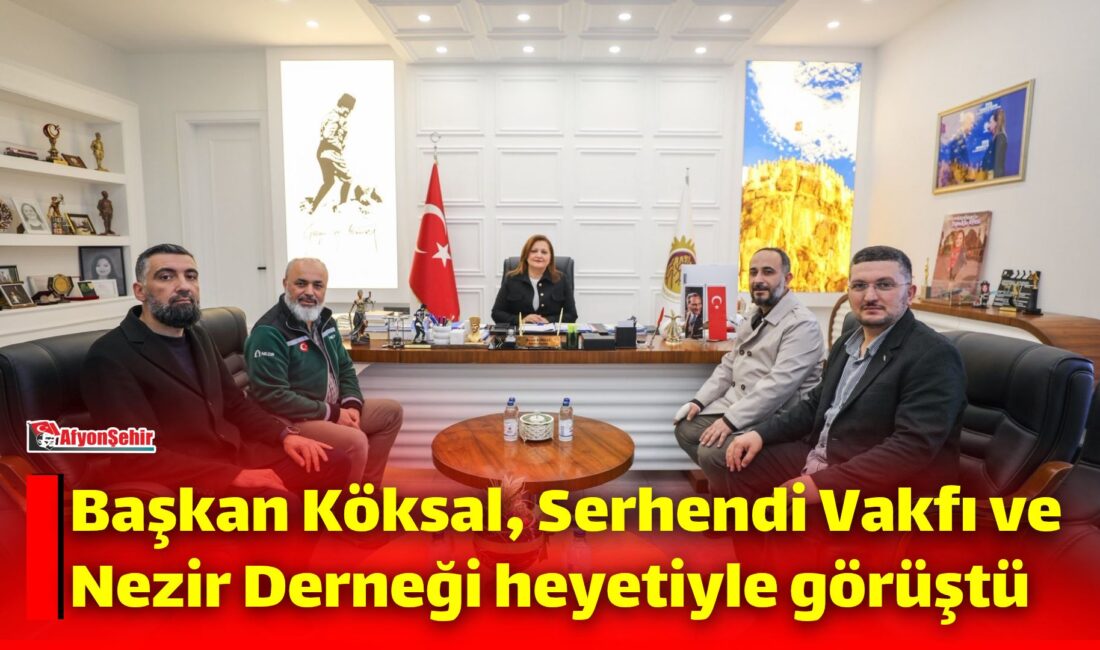 Afyonkarahisar Belediye Başkanı Burcu Köksal, Serhendi Vakfı Afyonkarahisar İl Sorumlusu