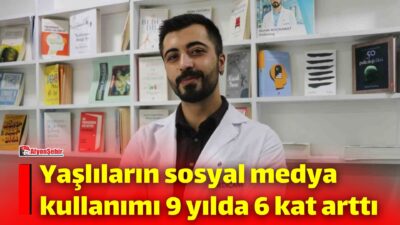Teknolojinin gelişmesiyle birlikte sosyal medya kullanımı yaşlı bireyler arasında da