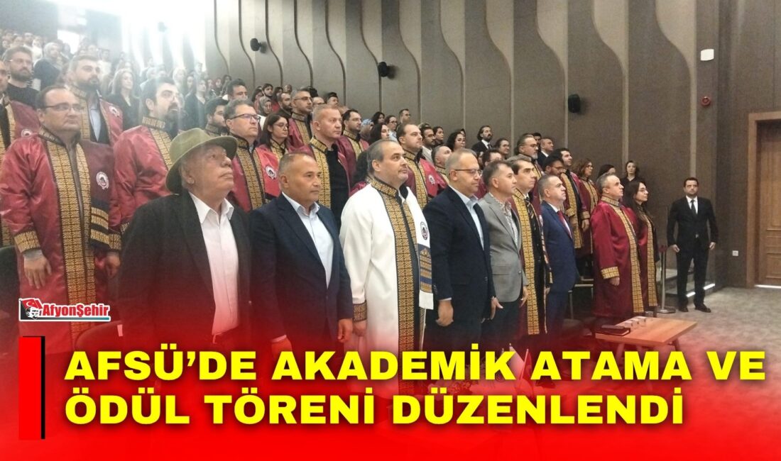 Afyonkarahisar Sağlık Bilimleri Üniversitesinde (AFSÜ) düzenlenen 2026 Akademik Atama ve