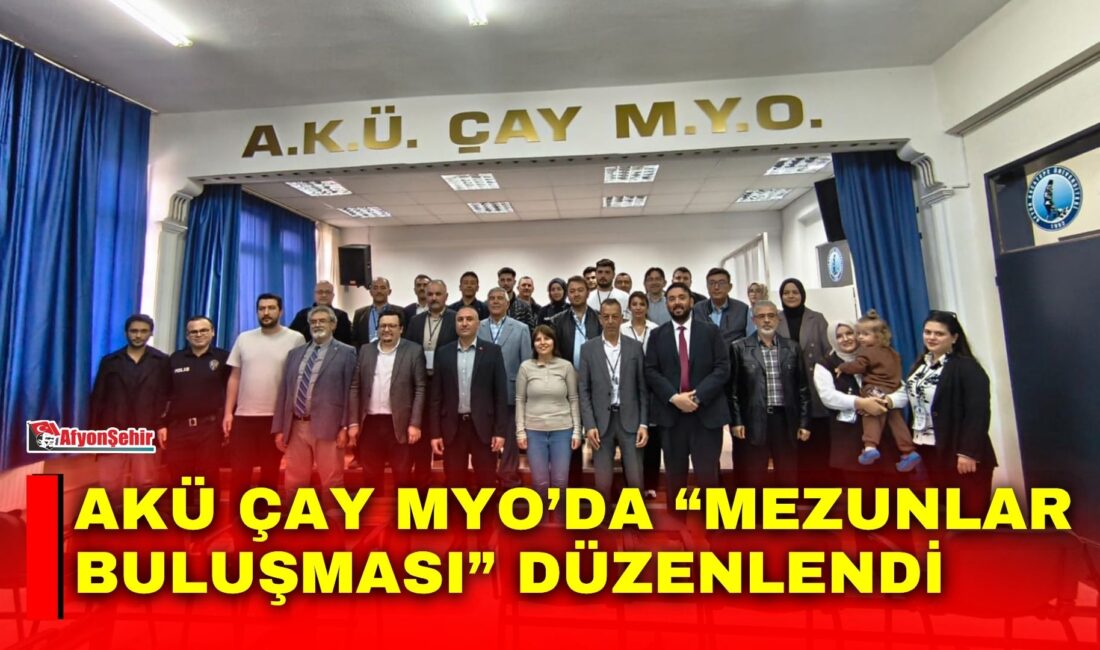 Afyon Kocatepe Üniversitesi (AKÜ) Çay Meslek Yüksekokulu (MYO) tarafından “Mezunlar