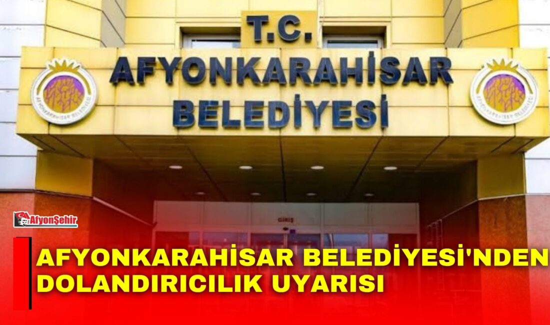 Afyonkarahisar Belediyesi, belediye başkan yardımcılarının isimleri kullanılarak gerçekleştirilmeye çalışılan dolandırıcılık