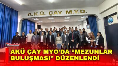 Afyon Kocatepe Üniversitesi (AKÜ) Çay Meslek Yüksekokulu (MYO) tarafından “Mezunlar