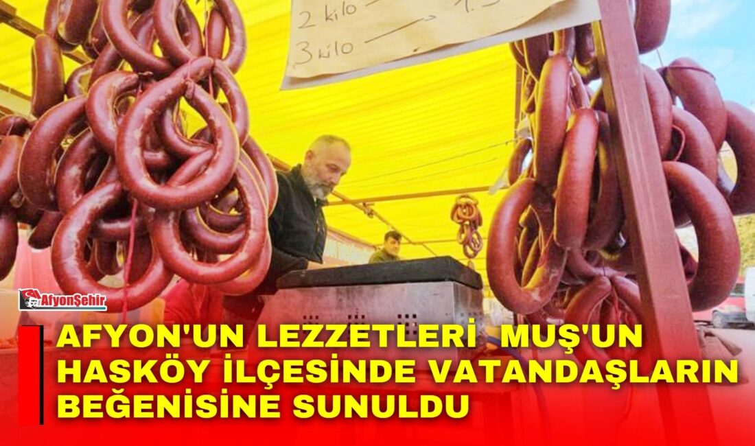farklı illerinden getirilen lezzetler, Muş'un Hasköy ilçesinde kurulan yöresel ürünler