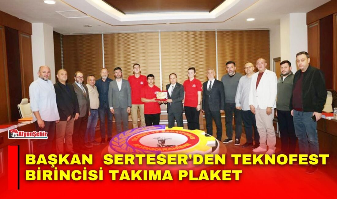 Başkan Serteser’den Teknofest birincisi takıma plaket Afyonkarahisar Ticaret ve Sanayi Odası Yönetim Kurulu Başkanı Hüsnü Serteser,
