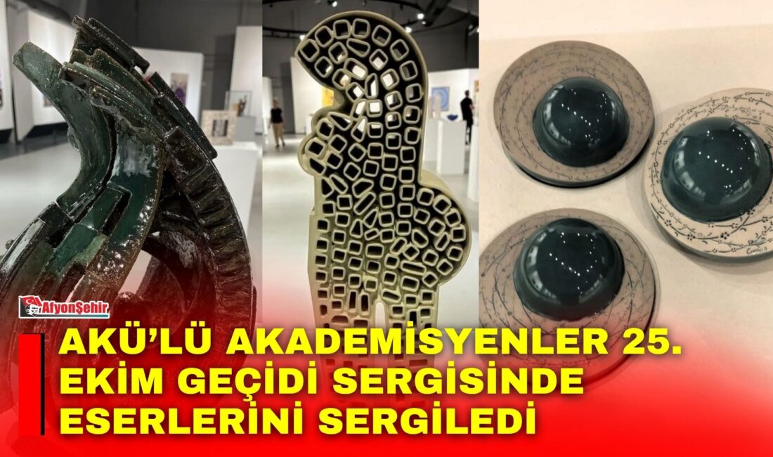 Afyon Kocatepe Üniversitesi (AKÜ) Güzel Sanatlar Fakültesi Seramik Bölümü öğretim