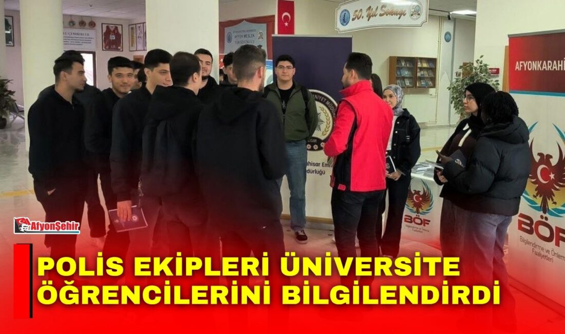Afyonkarahisar’da polis ekipleri tarafından üniversite öğrencilerine yönelik "El Ele Güvenli