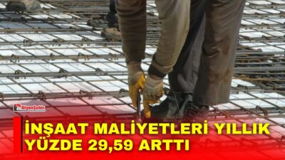 Türkiye İstatistik Kurumu’nun (TÜİK) Ağustos 2026 İnşaat Maliyet Endeksi verilerine