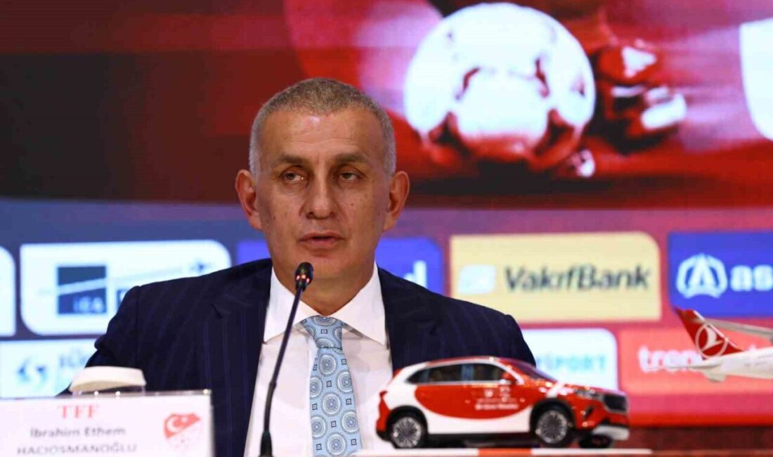 Türkiye Futbol Federasyonu (TFF) Başkanı İbrahim Hacıosmanoğlu, A Milli Futbol